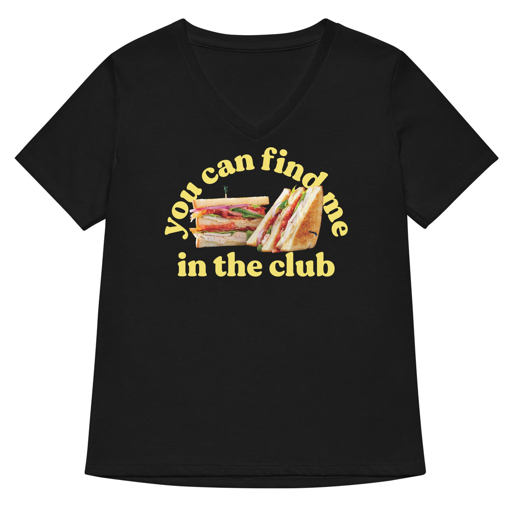 You Can Find Me In The Club Women's V-Neck Tee