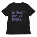 My Favorite People Are Fictional Women's V-Neck Tee