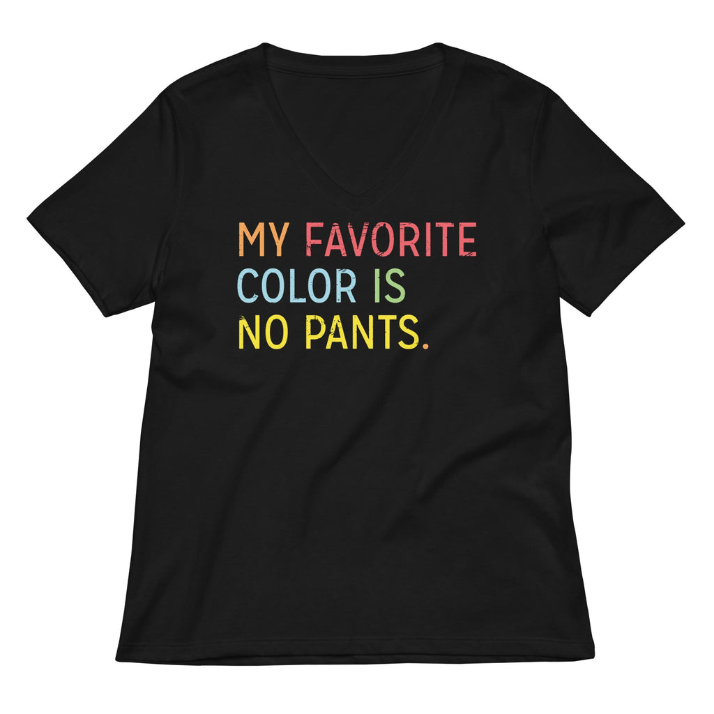 My Favorite Color Is No Pants Women's V-Neck Tee