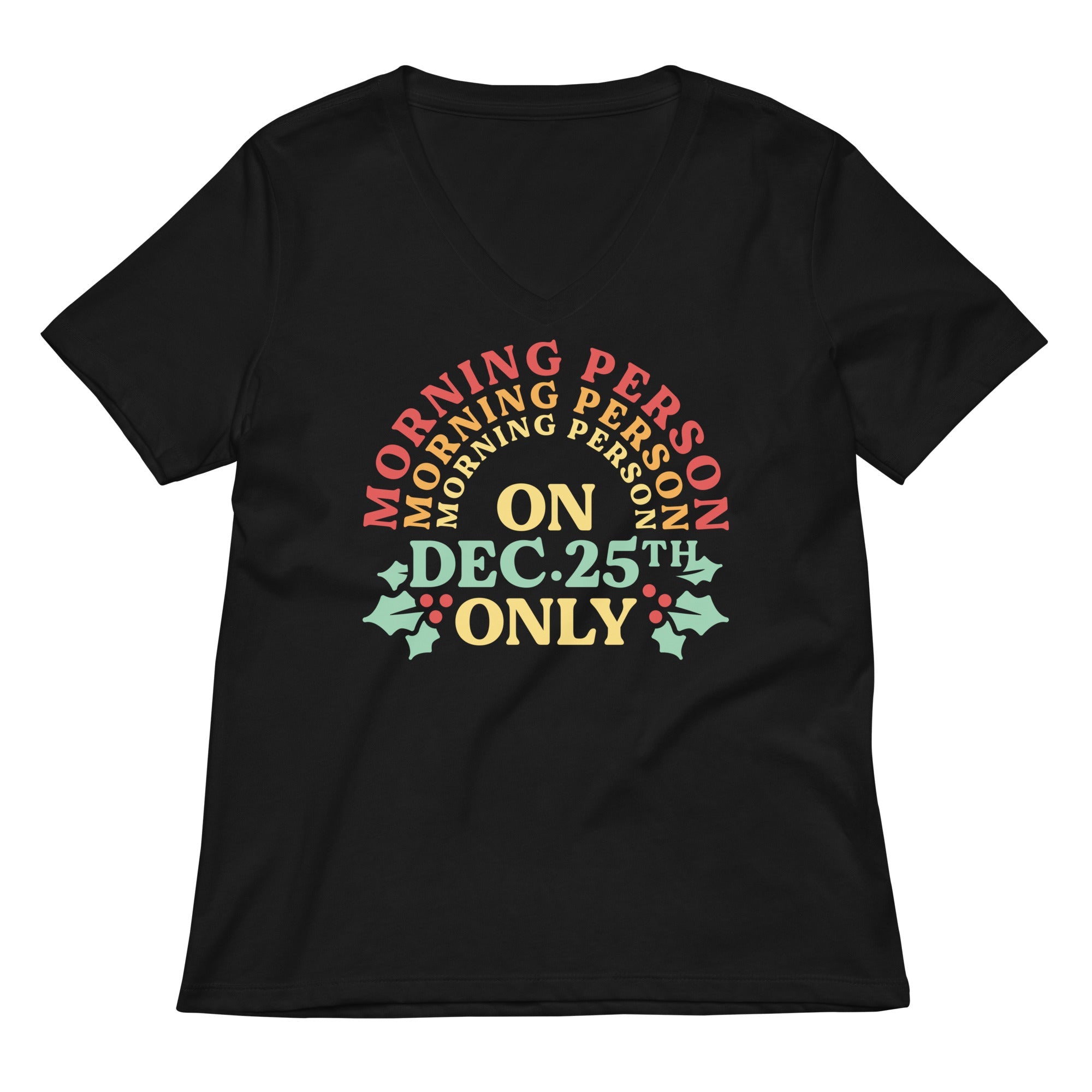 Morning Person On Dec 25th Only Women's V-Neck Tee