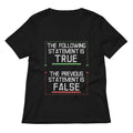 The Following Statement Is True Women's V-Neck Tee