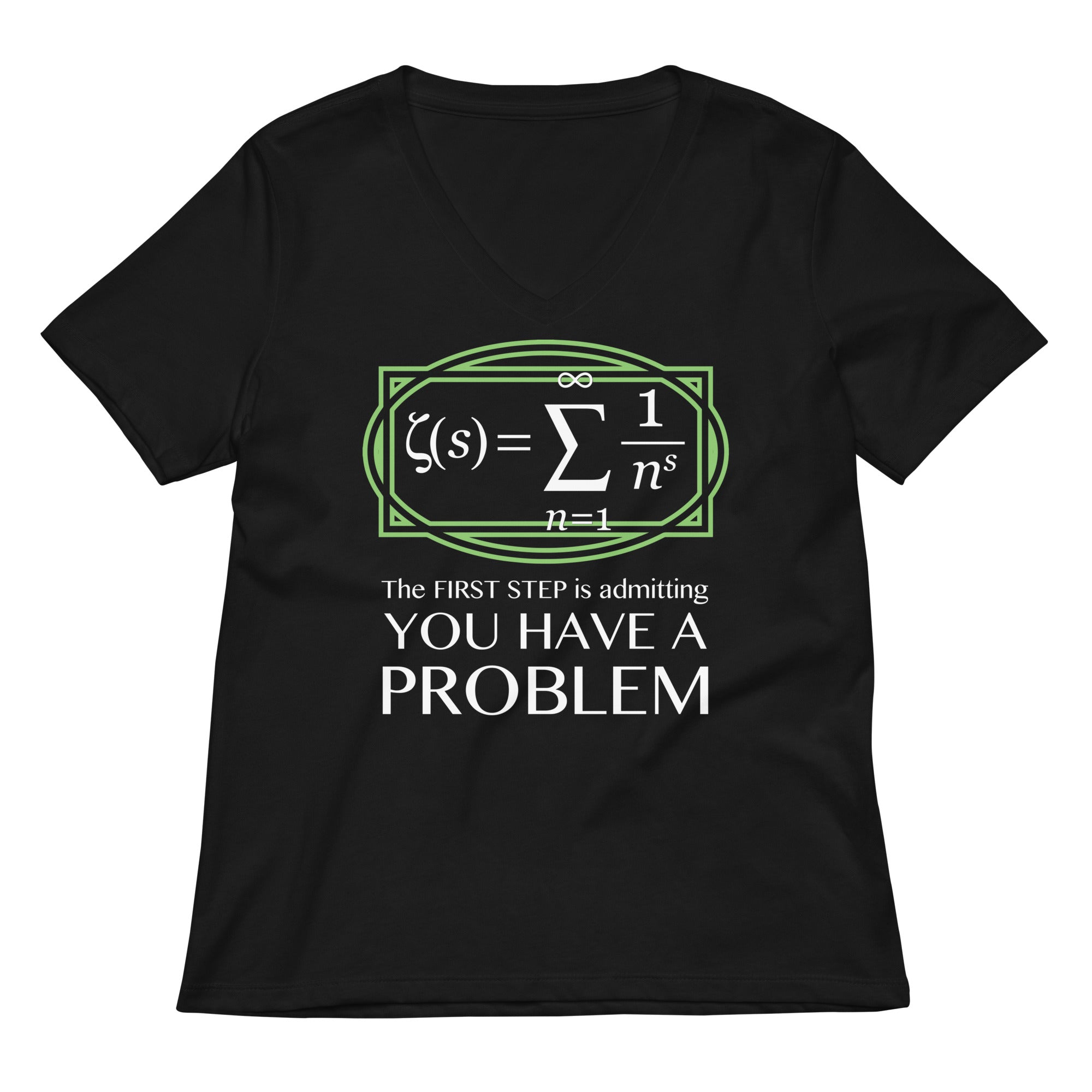 You Have A Problem Women's V-Neck Tee