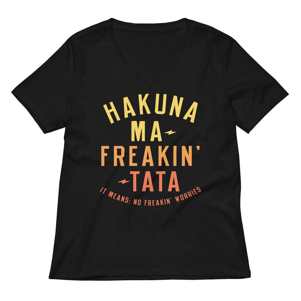 Hakuna Ma-Freakin-Tata Women's V-Neck Tee