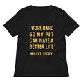 I Work Hard So My Pet Women's V-Neck Tee