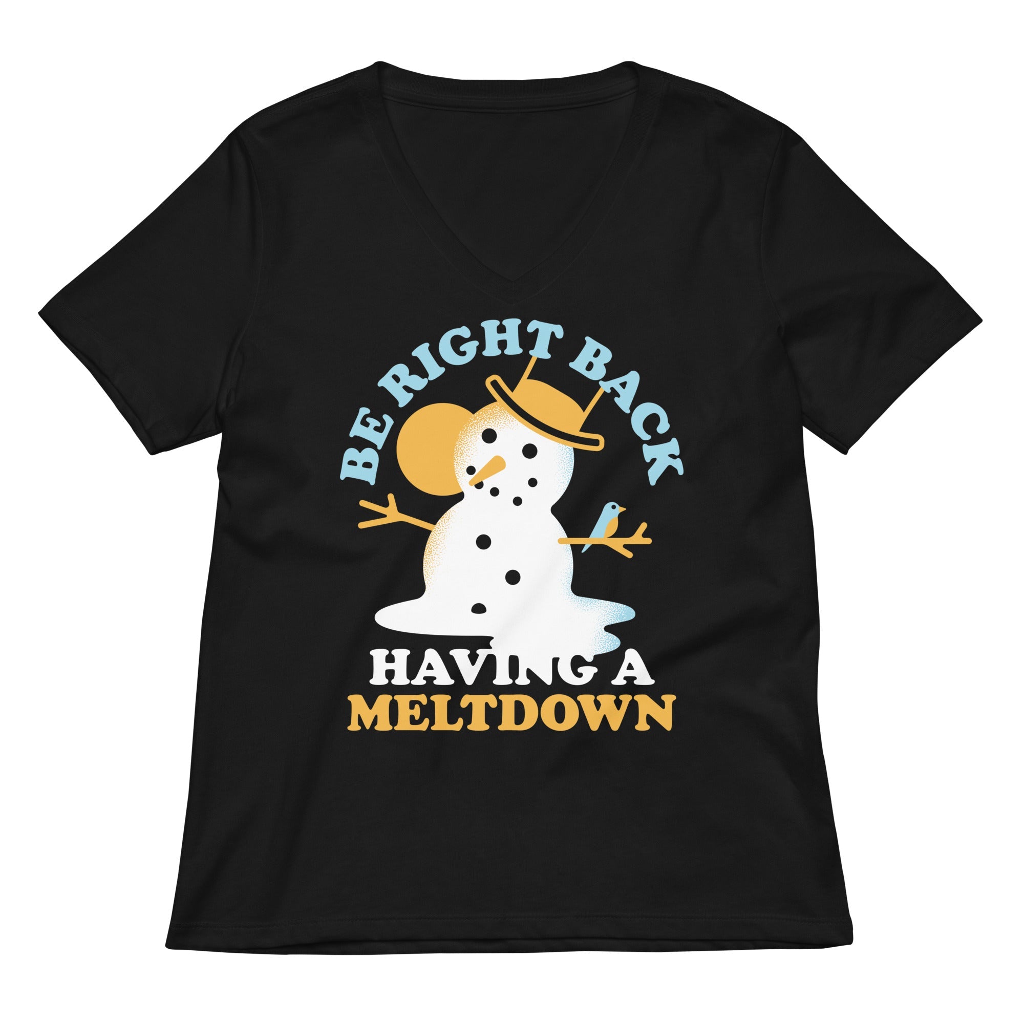 Be Right Back Having A Meltdown Women's V-Neck Tee