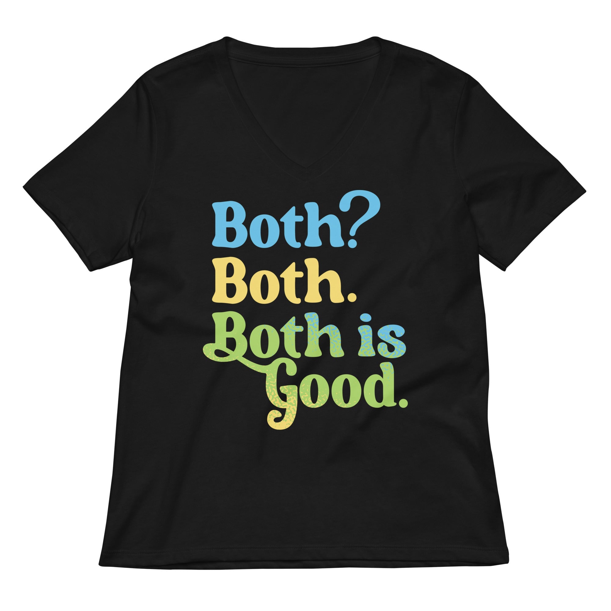 Both? Both. Both Is Good. Women's V-Neck Tee