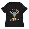 Not In The Moo'd Right Now Women's V-Neck Tee