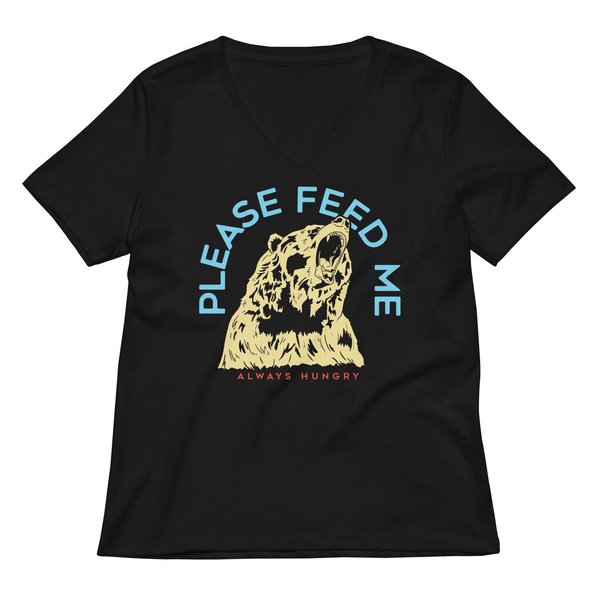 Please Feed Me, Always Hungry Women's V-Neck Tee