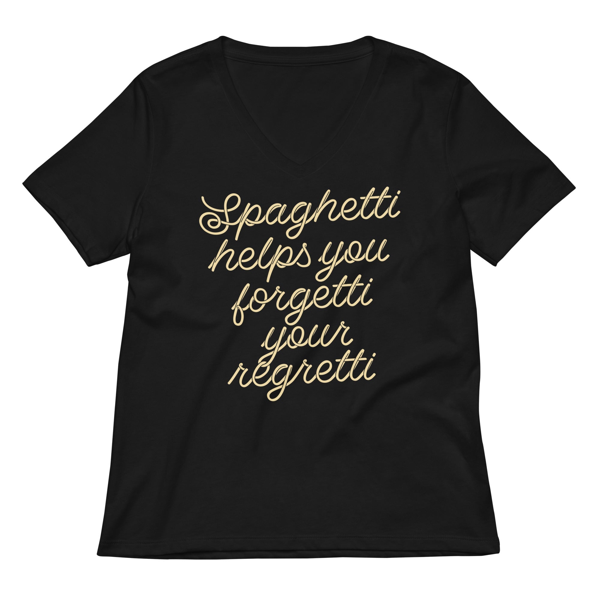 Spaghetti Helps You Forgetti Your Regretti Women's V-Neck Tee