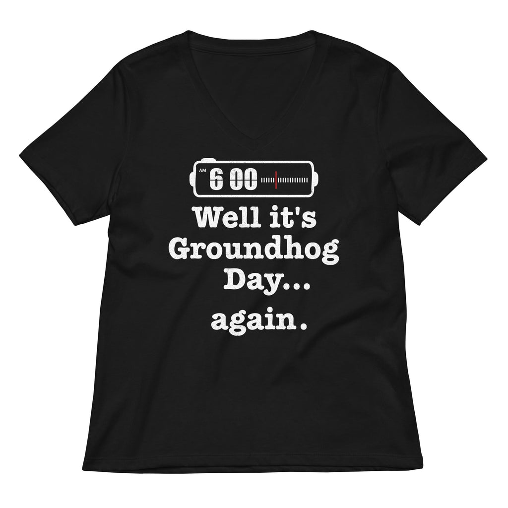 Well It's Groundhog Day Again Women's V-Neck Tee