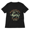 Would You Still Love Me If I Was A Wyrm Women's V-Neck Tee