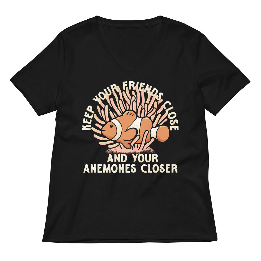 Keep Your Friends Close And Your Anemones Closer Women's V-Neck Tee