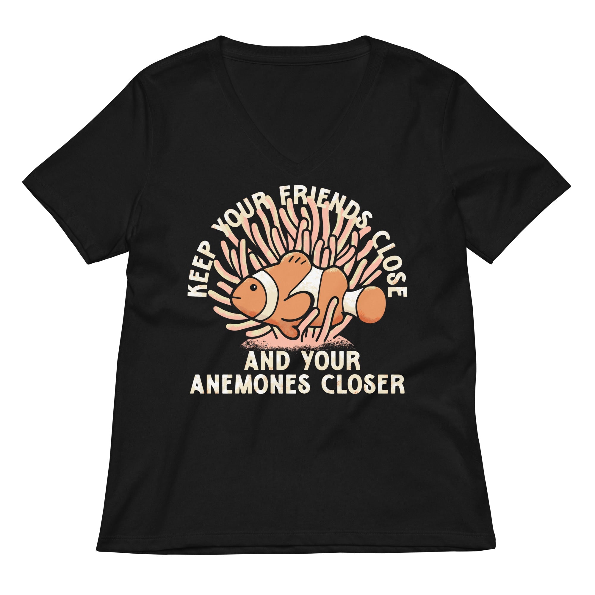 Keep Your Friends Close And Your Anemones Closer Women's V-Neck Tee