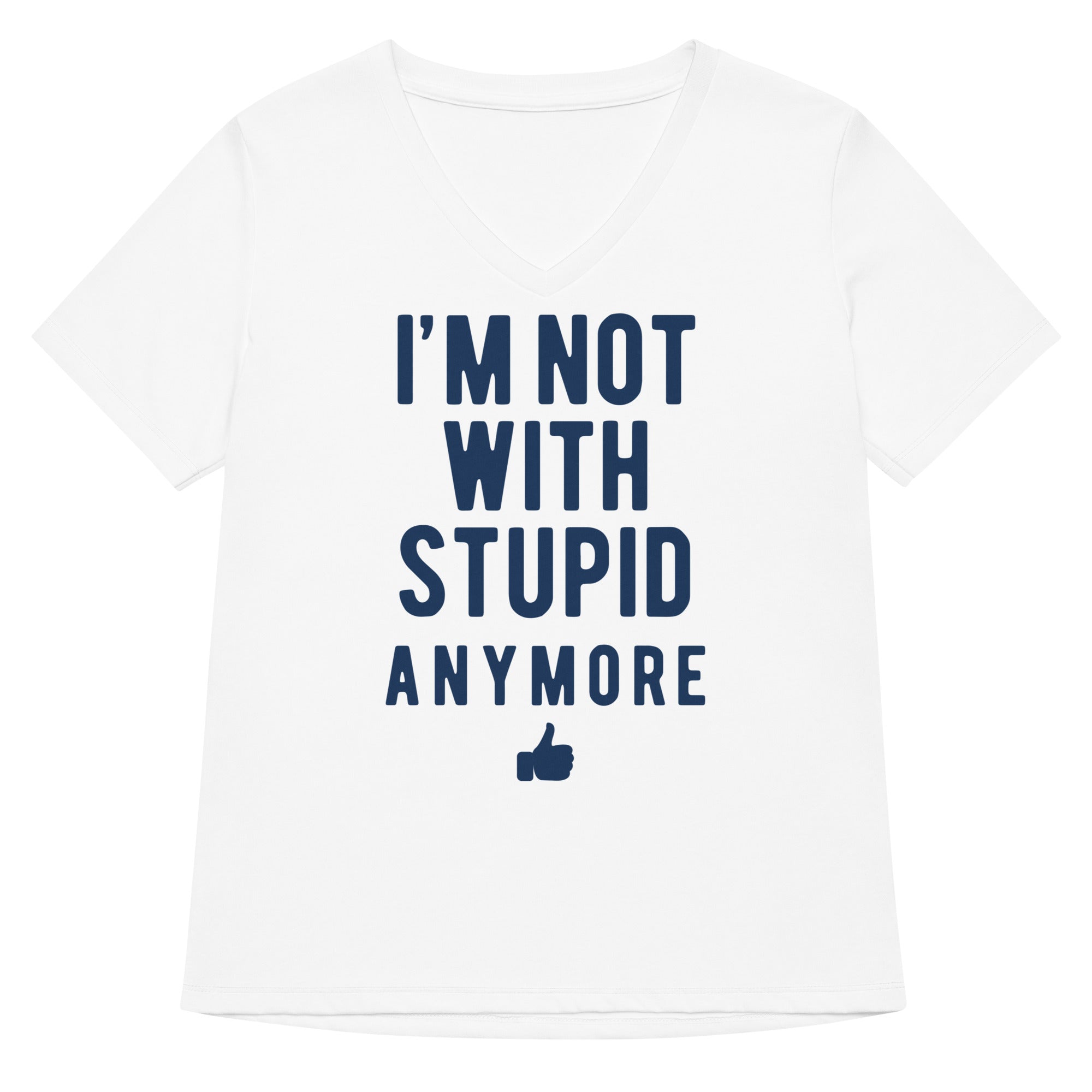 I'm Not With Stupid Anymore Women's V-Neck Tee