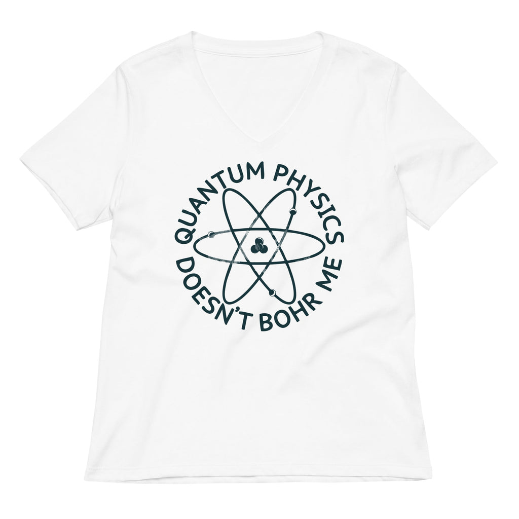 Quantum Physics Doesn't Bohr Me Women's V-Neck Tee
