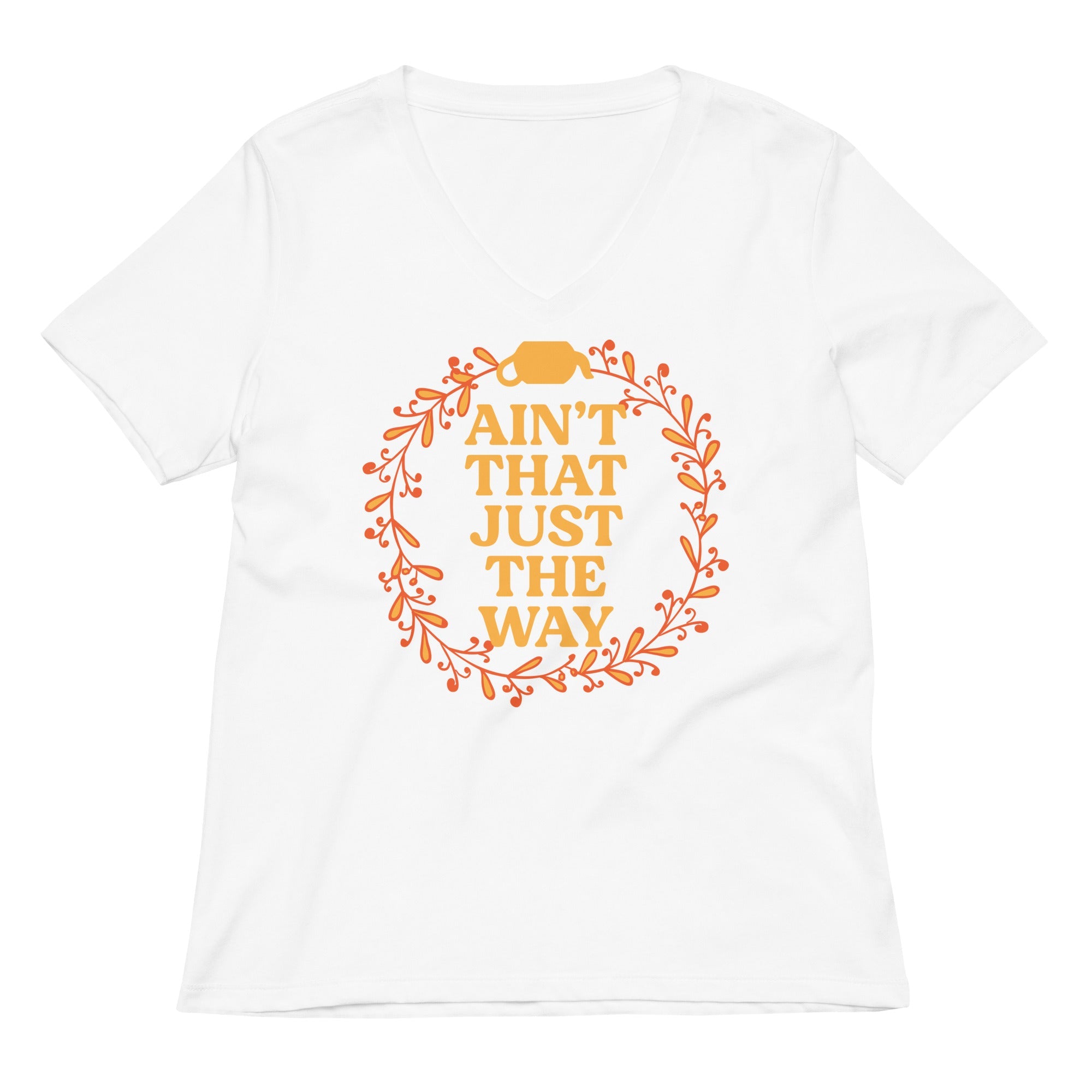 Ain't That Just The Way Women's V-Neck Tee