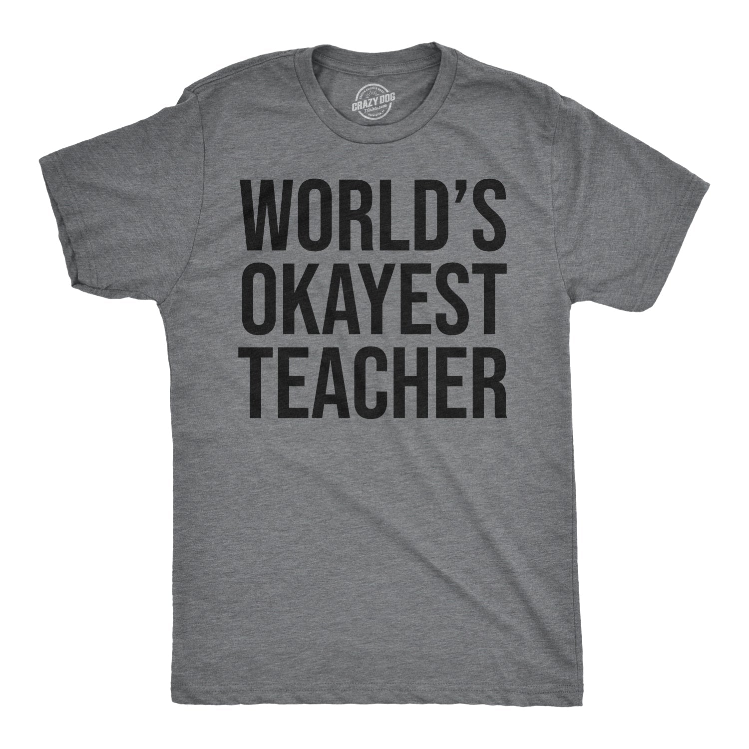 World's Okayest Teacher Men's T Shirt