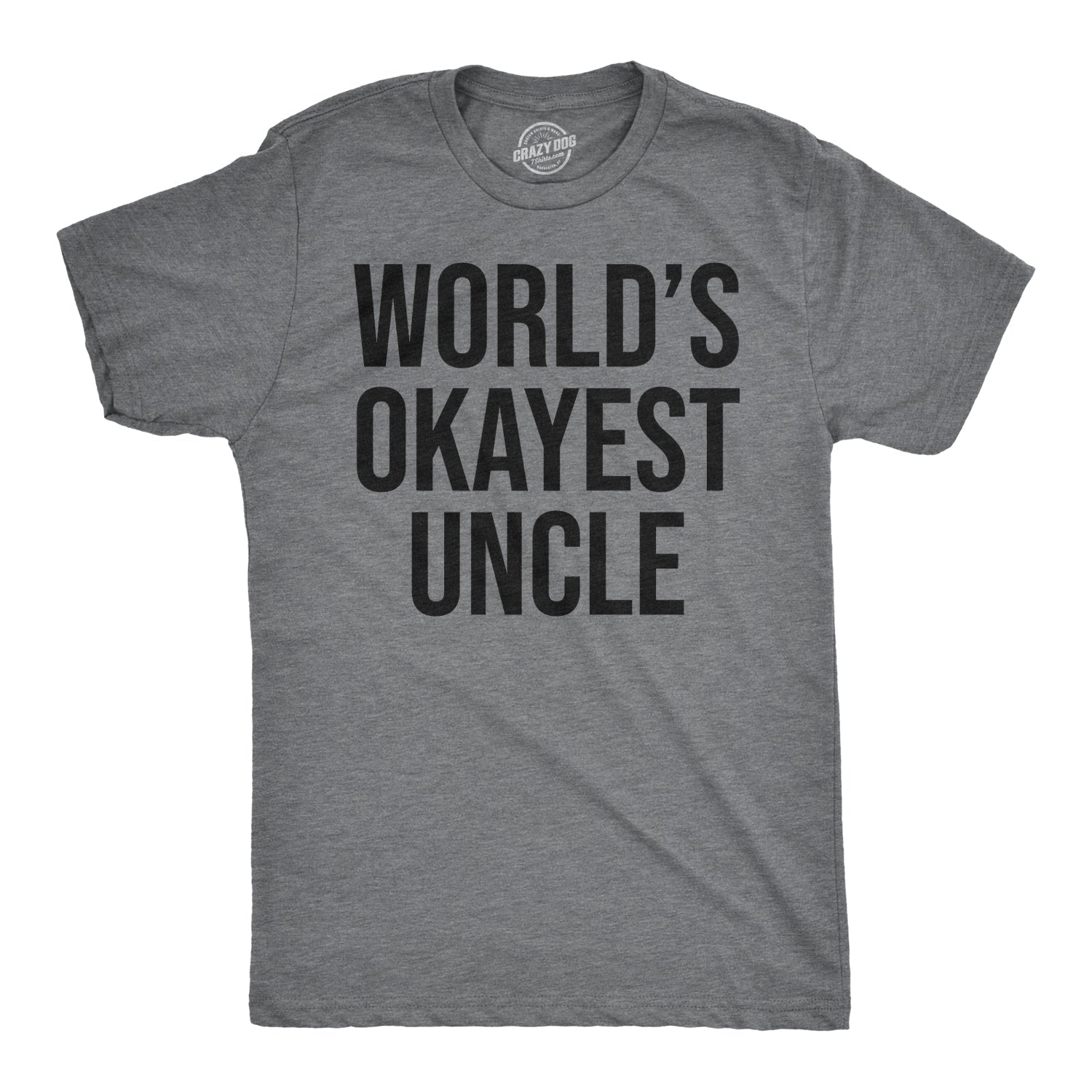 World's Okayest Uncle Men's T Shirt