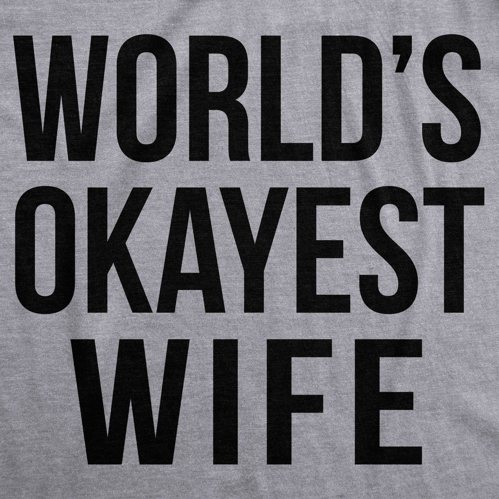 World's Okayest Wife Women's T Shirt