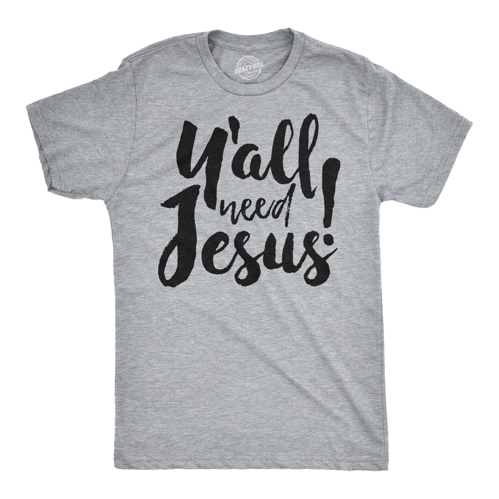 Y'all Need Jesus Men's T Shirt