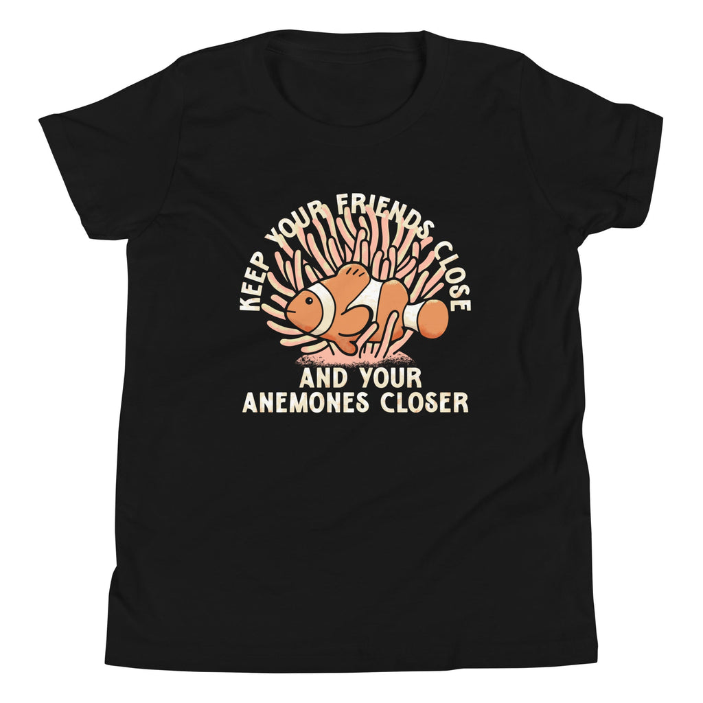 Keep Your Friends Close And Your Anemones Closer Kid's Youth Tee
