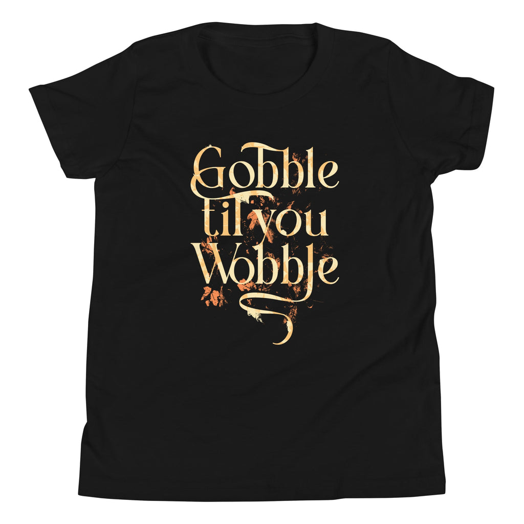 Gobble Til You Wobble Kid's Youth Tee