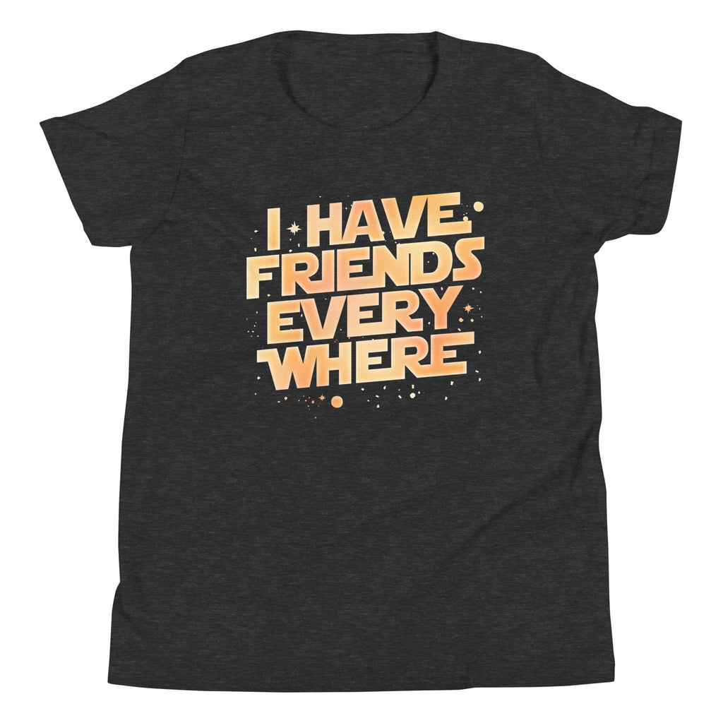 I Have Friends Everywhere Kid's Youth Tee