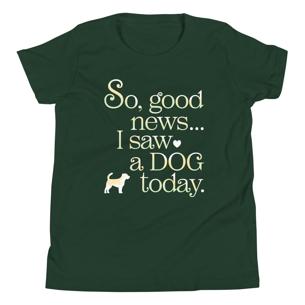 So Good News I Saw A Dog Today Kid's Youth Tee