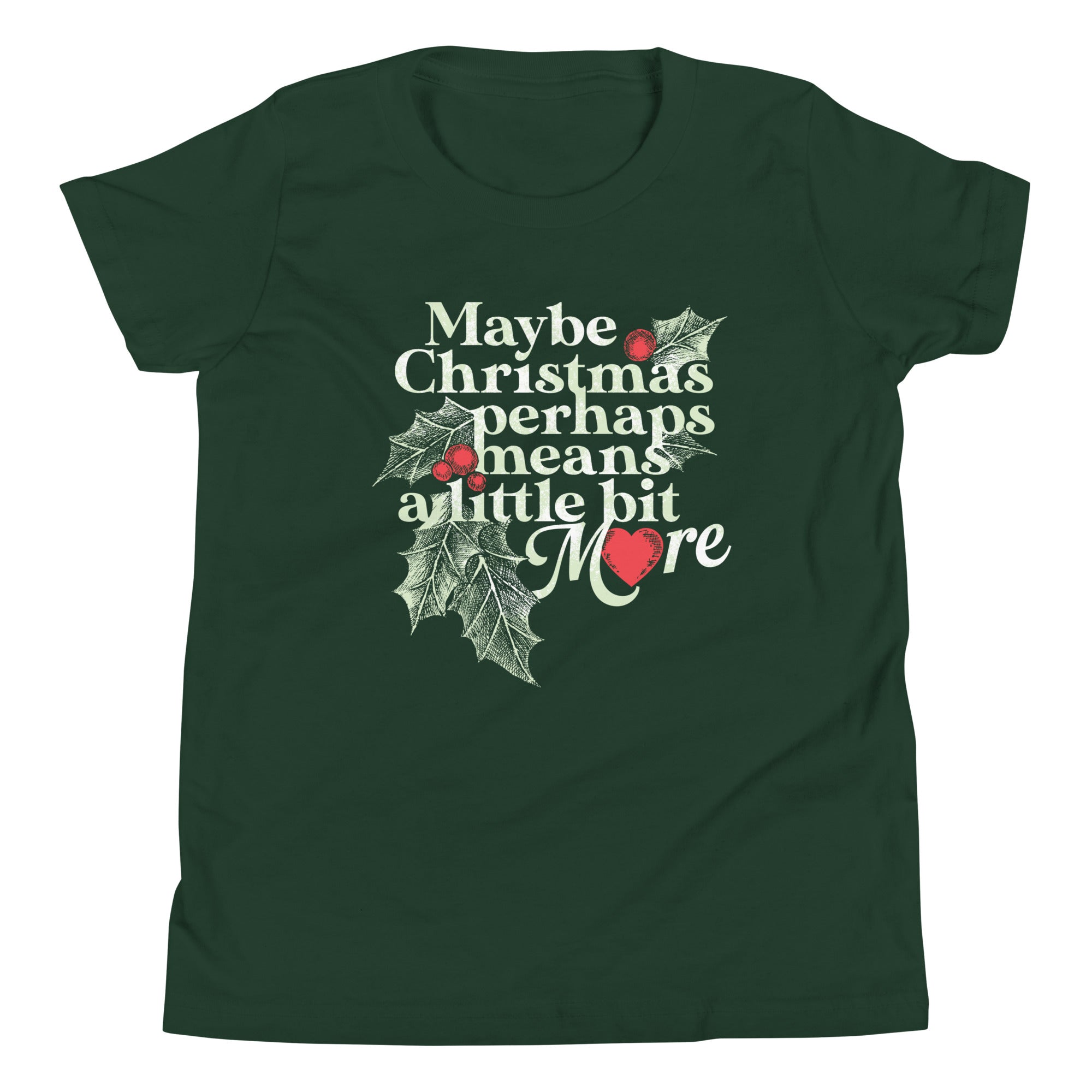 Maybe Christmas Perhaps Means A Little Bit More Kid's Youth Tee