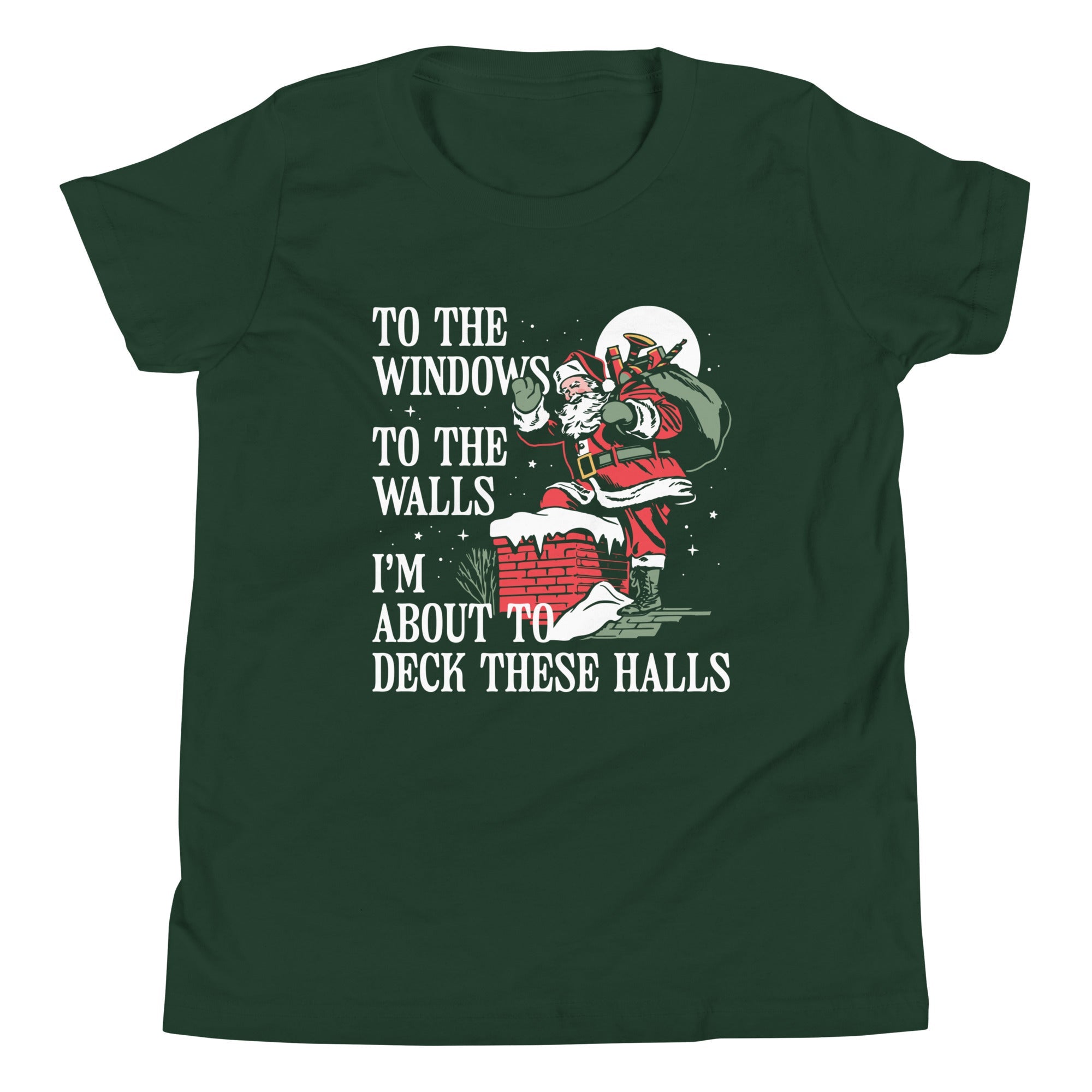 To The Windows To The Walls I'm About To Deck These Halls Kid's Youth Tee