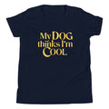 My Dog Thinks I'm Cool Kid's Youth Tee