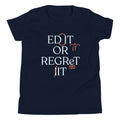 Edit Or Regret It Kid's Youth Tee