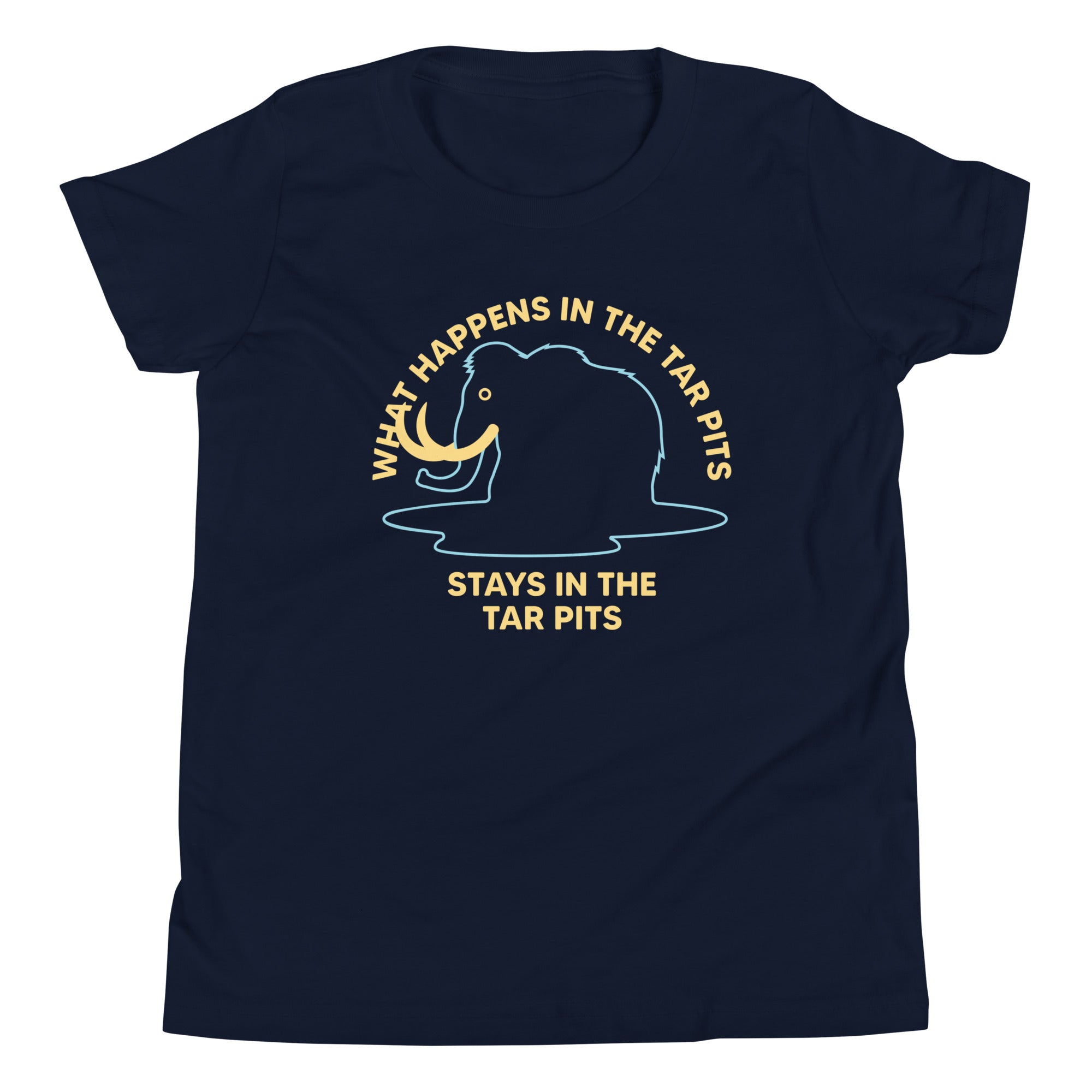 What Happens In The Tar Pits Stays In The Tar Pits Kid's Youth Tee