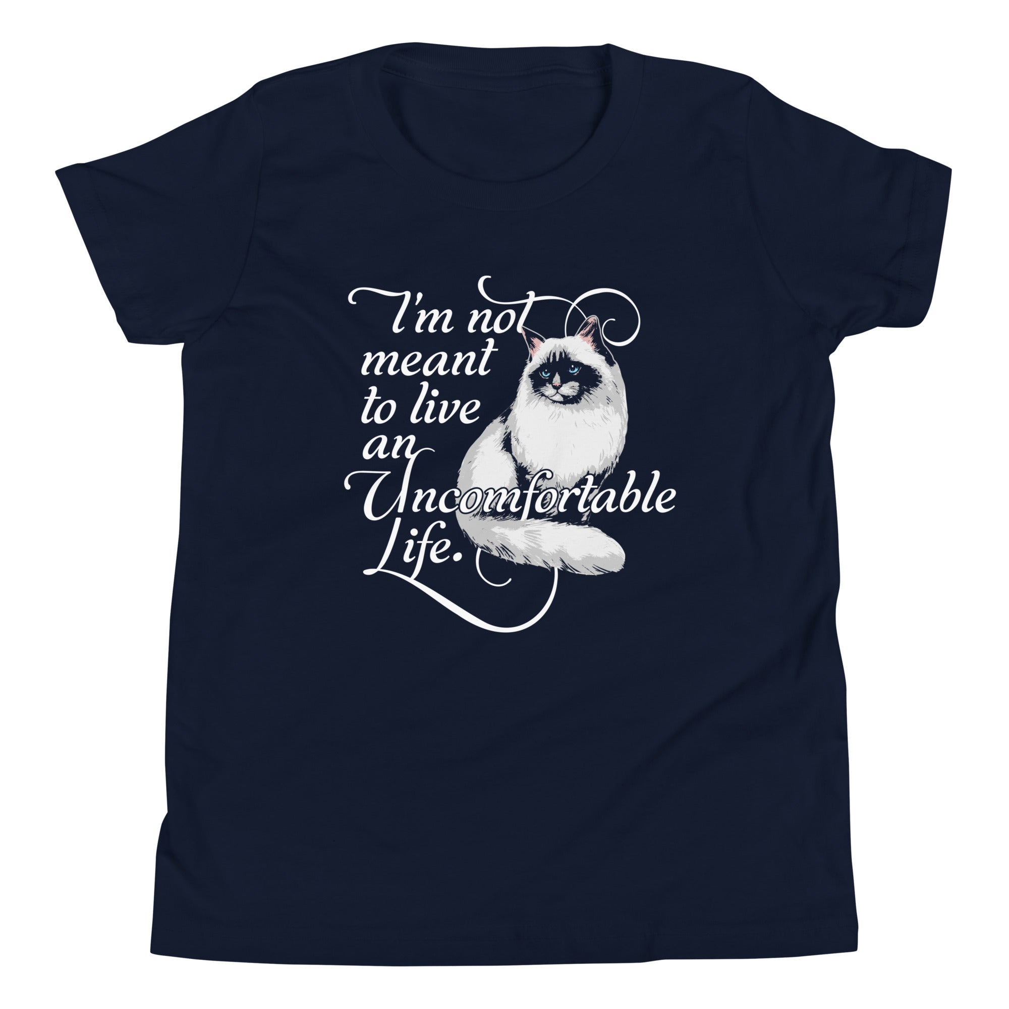 I'm Not Meant To Live An Uncomfortable Life Kid's Youth Tee