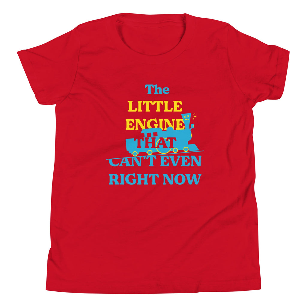 The Little Engine That Can't Even Right Now Kid's Youth Tee