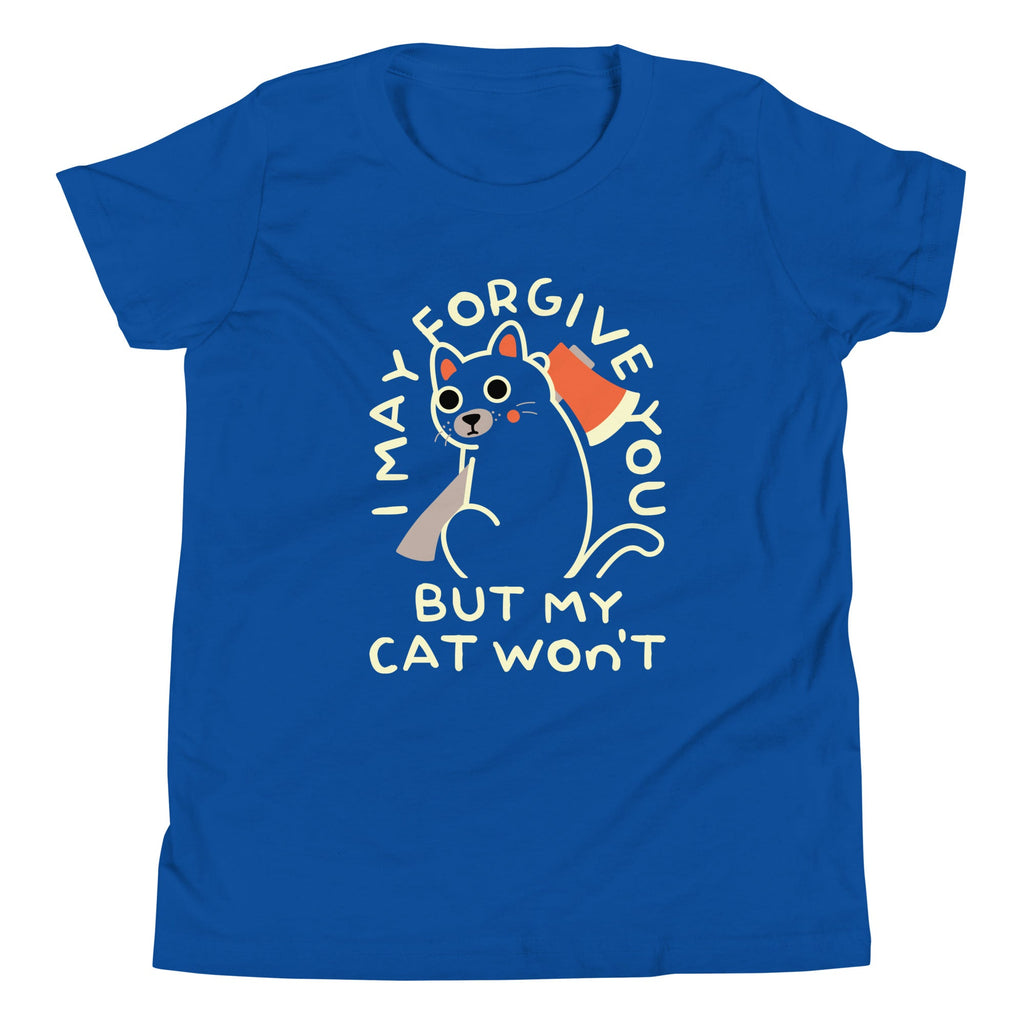 I May Forgive You But My Cat Won't Kid's Youth Tee