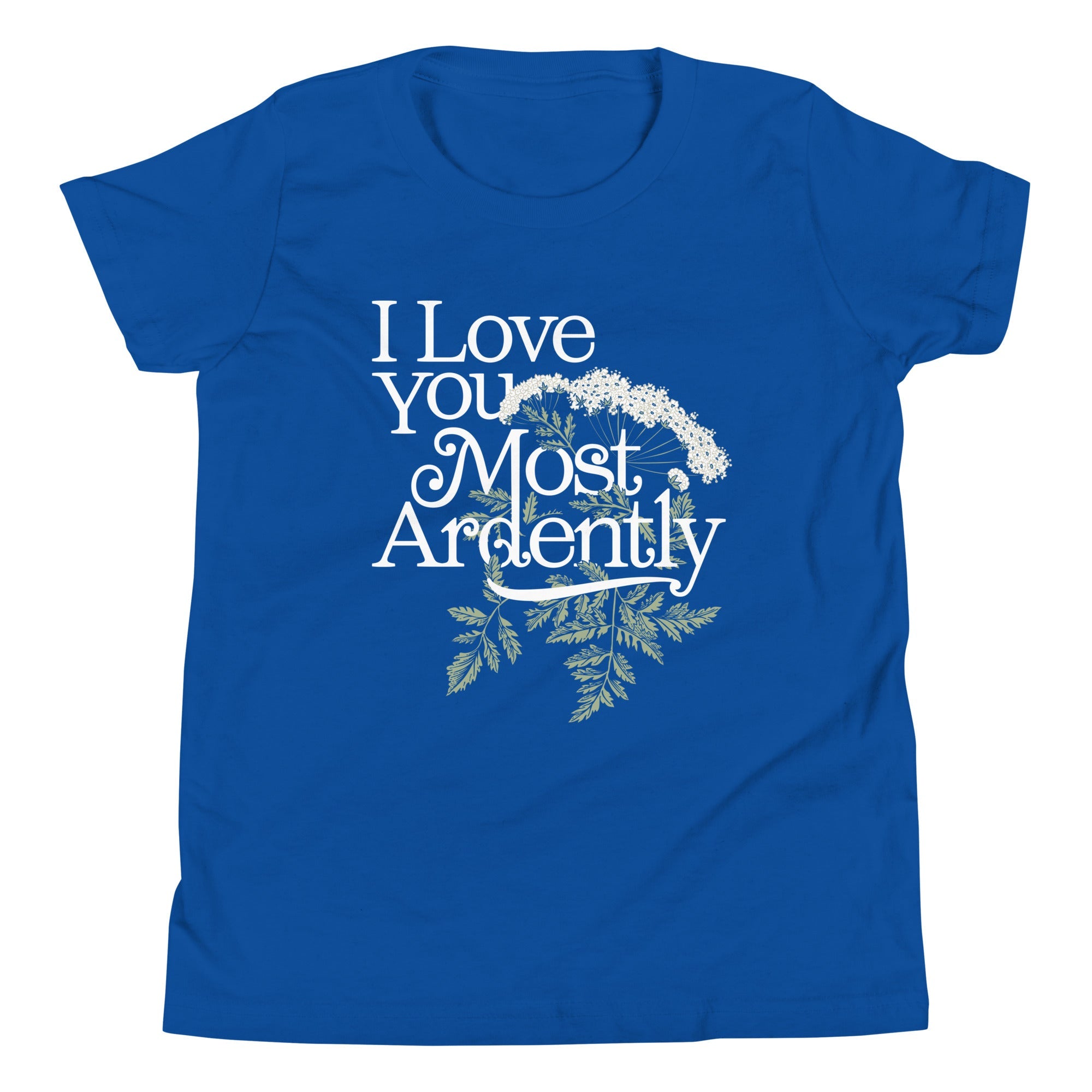 I Love You Most Ardently Kid's Youth Tee
