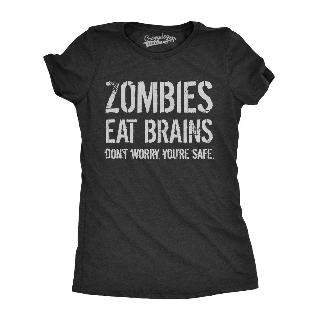 Zombies Eat Brains, You're Safe Women's T Shirt