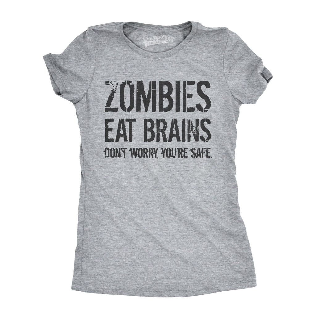 Zombies Eat Brains, You're Safe Women's T Shirt