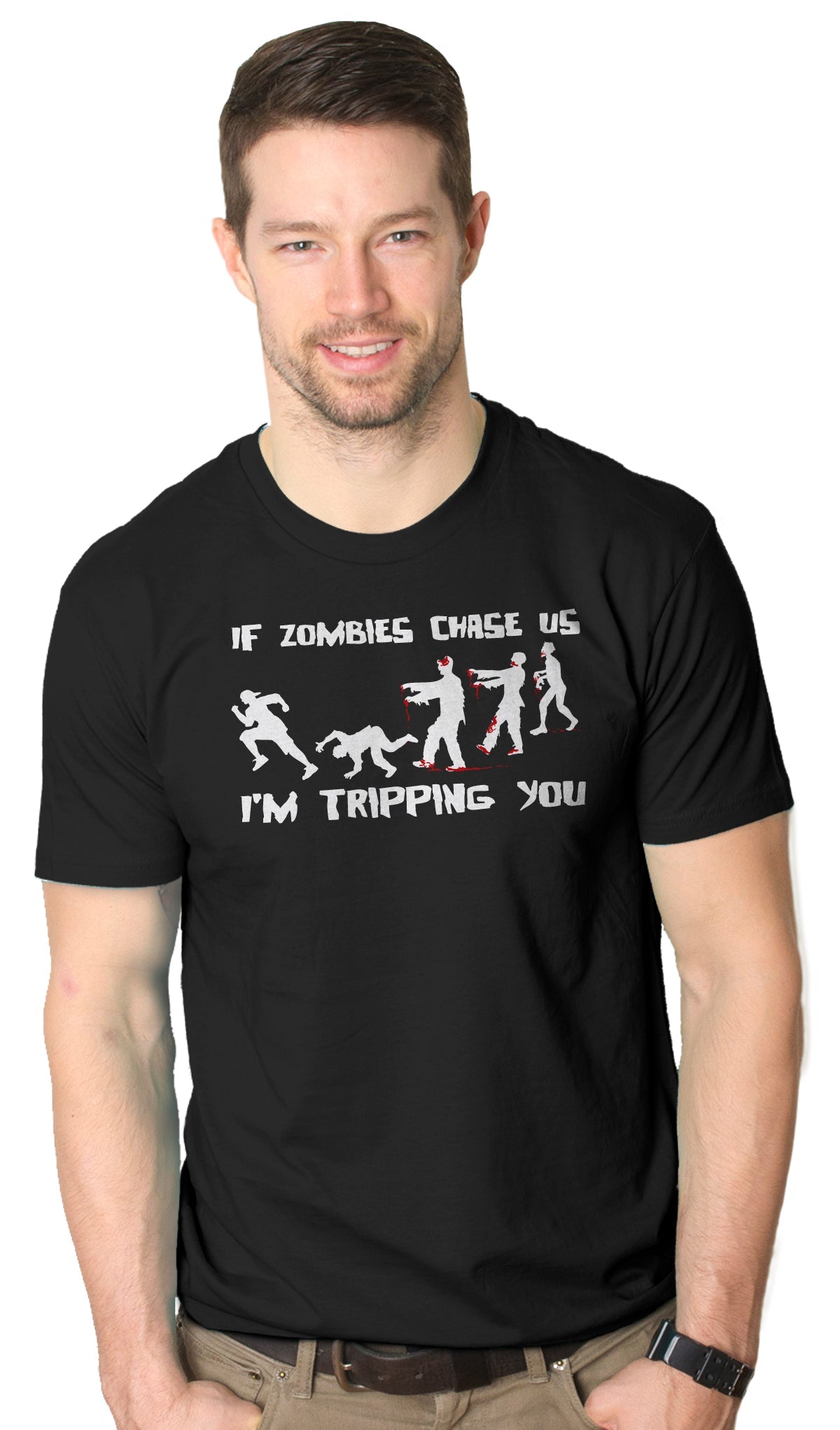 If Zombies Chase Us I'm Tripping You Men's T Shirt